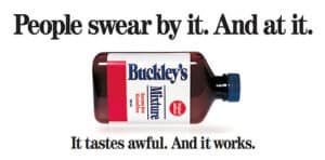 Een reclame voor hoestdrank, met de tekst: People swear by it. And at it. It tastes awful. And it works.
